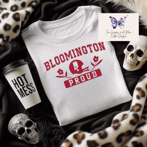 Bloomington Proud Sweatshirt / T-Shirt