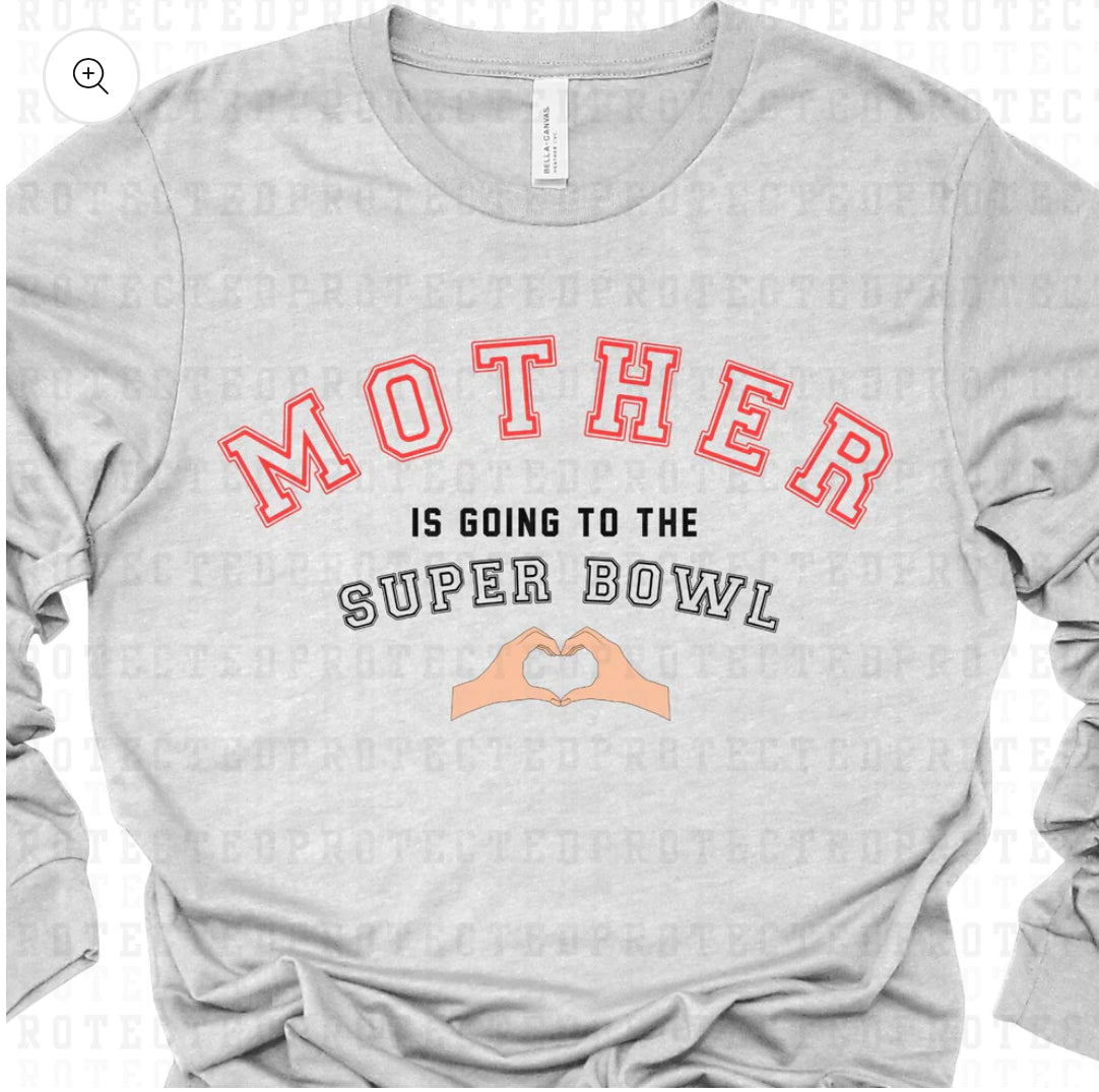 Mother Is Going To The Super Bowl Sweatshirt