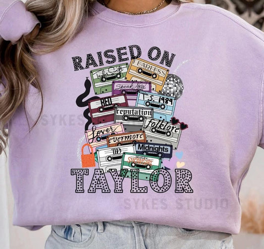 Raised on Taylor Sweatshirt