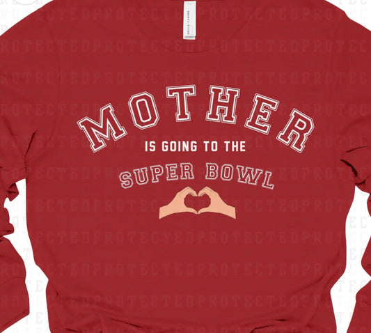 Mother Is Going To The Super Bowl Sweatshirt