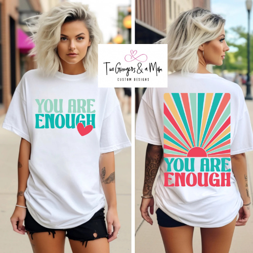 You Are Enough T-Shirt