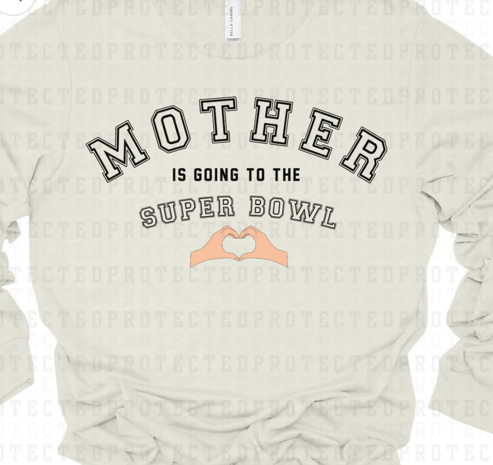 Mother Is Going To The Super Bowl Sweatshirt