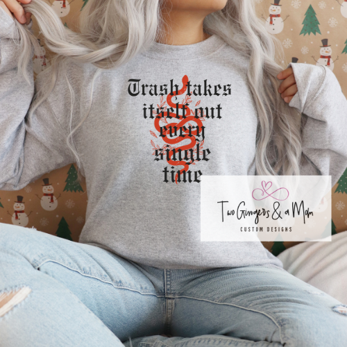 Trash Takes Itself Out Every Single Time Snake Sweatshirt