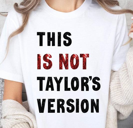 This Is Not Taylors Version T-shirt/Sweatshirt